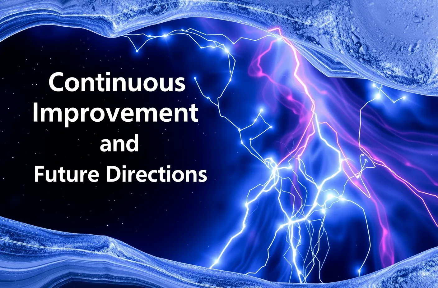 Continuous Improvement and Future Directions